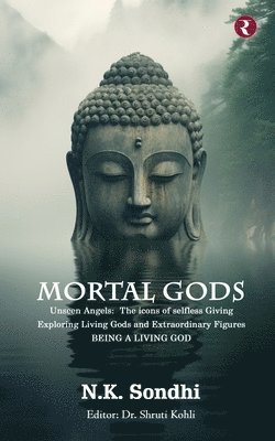 N K Sondhi - MORTAL GODS, Häftad