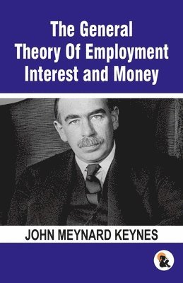 John Meynard Keynes - General Theory Of Employment Interest and Money: The Keynesian Revolution, Övrigt