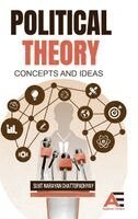 Sujit Narayan Chattopadhyay - Political Theory: Concepts and Ideas, Inbunden
