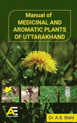A S Bisht - Manual of  Medicinal and Aromatic Plants of Uttarakhand, Häftad. Tillgänglighet: Lägg i varukorg