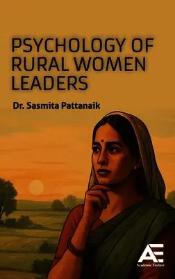 Sasmita Pattanaik - Psychology or Rural Women Leaders., Inbunden. Tillgänglighet: Lägg i varukorg