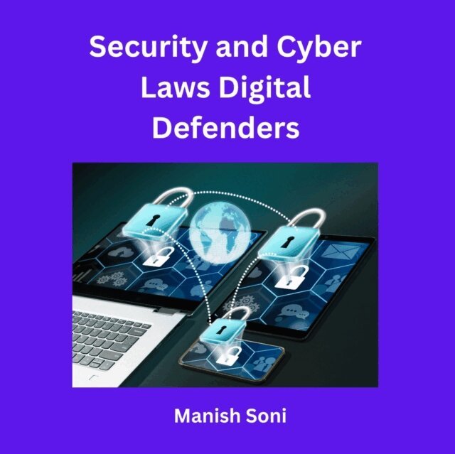 Soni Manish Soni - Security and Cyber Laws Digital Defenders, Ljudbok