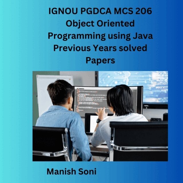 Soni Manish Soni - IGNOU PGDCA MCS 206 Object Oriented Programming using Java Previous Years solved Papers, Ljudbok