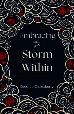 Debarati���� Chakraborty - Embracing the Storm within: Poems of Vulnerability and Joy, Häftad. Tillgänglighet: Lägg i varukorg