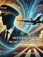Awdhesh Tomar - Mastering Airline Interview (Your Route to Cockpit), Häftad. Tillgänglighet: Lägg i varukorg