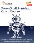 PowerShell SysAdmin Crash Course, Second Edition (Edition2)