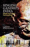 Lakshmi Subramanian - Singing Gandhi's India: Music and Sonic Nationalism, Häftad