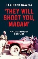 Harinder Baweja - 'They Will Shoot You, Madam': My Life Through Conflict, Häftad
