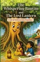 Surekha Shetty - Whispering Banyan and the Lost Lantern-A Tale of kindness from Peepalpur, Häftad. Tillgänglighet: Lägg i varukorg