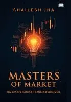 Shailesh Jha - Masters of Market-Inventors Behind Technical Analysis, Inbunden. Tillgänglighet: Lägg i varukorg