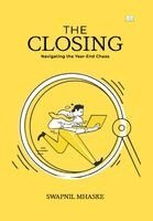 Swapnil Mhaske - Closing-Navigating the year-end chaos, Inbunden