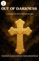 Mahesh Basavapura Shivashankar - Out of Darkness: A Journey into God's Marvelous Light, Häftad. Tillgänglighet: Lägg i varukorg
