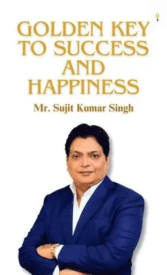 Sujit Kumar Singh - Golden Key To Success And Happiness, Inbunden. Tillgänglighet: Lägg i varukorg