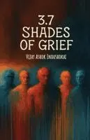Vijay Ashok Indushokai - 3.7 Shades Of Grief, Häftad. Tillgänglighet: Lägg i varukorg