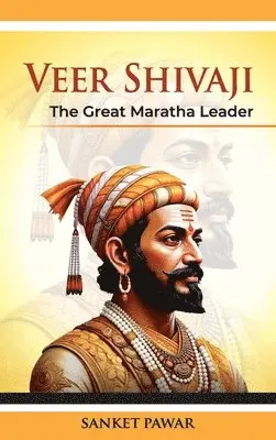 Sanket Pawar - Veer Shivaji The Great Maratha Leader, Inbunden. Tillgänglighet: Lägg i varukorg