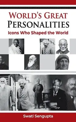 Swati Sengupta - Worlds Great Personalities Icons who Shaped the World, Inbunden. Tillgänglighet: Lägg i varukorg