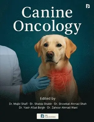 Dr Shabia Shabir Dr Majid Shafi - Canine Oncology (EditionFirst ), Häftad. Tillgänglighet: Lägg i varukorg