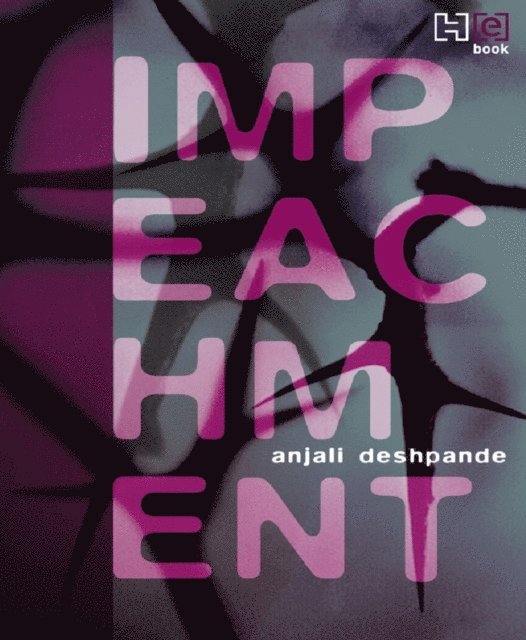 Anjali Deshpande - Impeachment, E-bok. Tillgänglighet: Lägg i varukorg