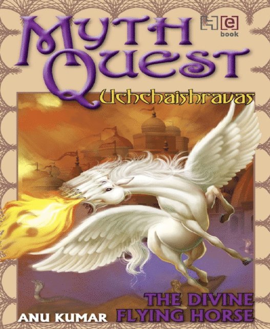 Anu Kumar - Mythquest: uchchaishravas, E-bok