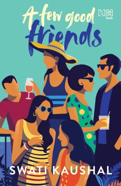 Swati Kaushal - Few Good Friends, E-bok