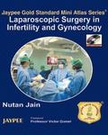 Jaypee Gold Standard Mini Atlas Series: Laparoscopic Surgery in Infertility and Gynecology
