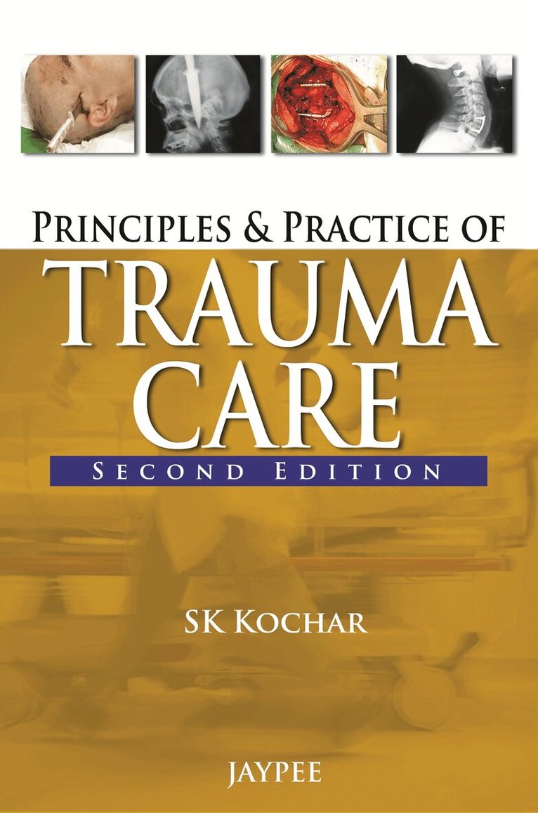 SK Kochar - Principles and Practice of Trauma Care, Häftad. Tillgänglighet: Tillfälligt slut