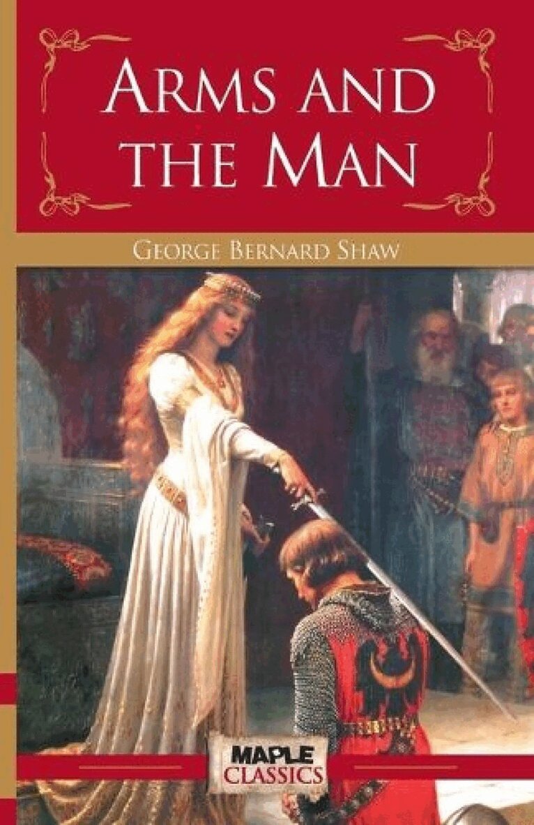 George Bernard Shaw - Arms and the Man, Häftad