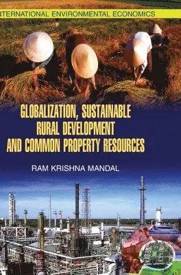 Ram Krishna Mandal - Globalisation Sustainable Rural Development and Common Property Resources, Inbunden. Tillgänglighet: Lägg i varukorg