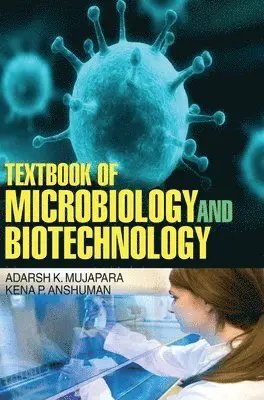 Adarsh K. Mujapara - Textbook of Microbiology and Biotechnology, Inbunden. Tillgänglighet: Lägg i varukorg