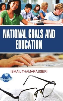 Ismail Thamarasseri - National Goals and Education, Inbunden