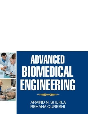 Arvind K. Shukla - Advanced Biomedical Engineering, Inbunden. Tillgänglighet: Lägg i varukorg
