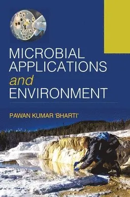 Pawan Kumar Bharti - Microbial Applications and Environment, Inbunden. Tillgänglighet: Lägg i varukorg