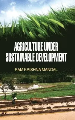 Ram Krishna Mandal - Agriculture Under Sustainable Development, Inbunden. Tillgänglighet: Lägg i varukorg