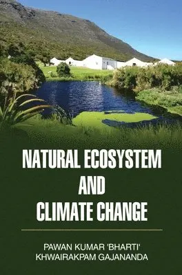 Pawan Kumar Bharti - Natural Ecosystem and Climate Change, Inbunden. Tillgänglighet: Lägg i varukorg