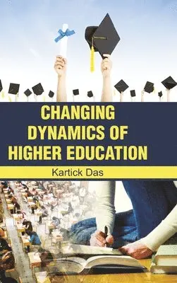 Kartick Das - Changing Dynamic of Higher Education, Inbunden. Tillgänglighet: Lägg i varukorg
