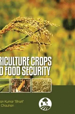 Pawan Kumar Bharti - Agriculture Crops and Food Security, Inbunden. Tillgänglighet: Lägg i varukorg