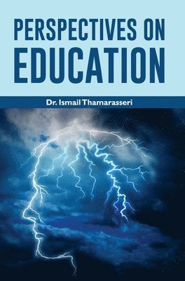 Ismail Thamarasseri - Perspectives on Education, Inbunden