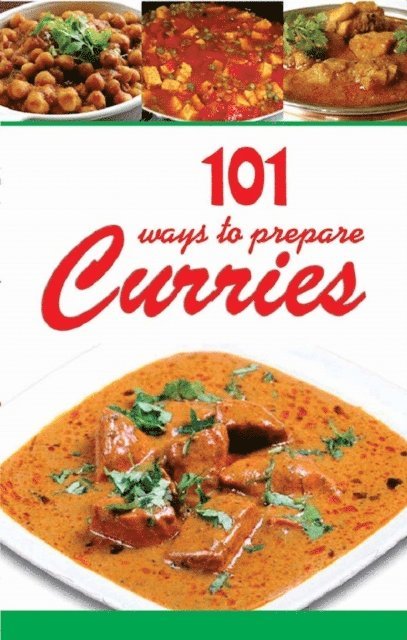 Aroona Reejhsinghani - 101 Ways To Prepare Curries, E-bok