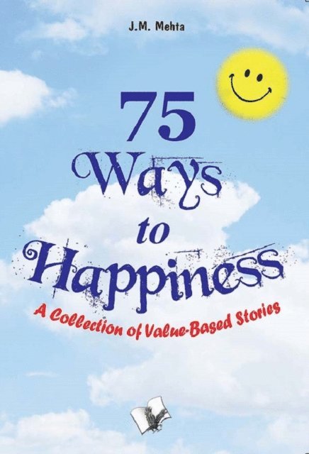 J.M. Mehta - 75 Ways To Happiness, E-bok