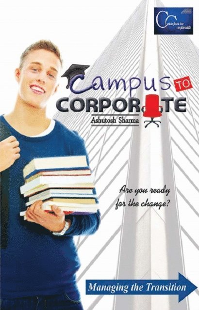 Ashutosh Sharma - Campus To Corporate, E-bok