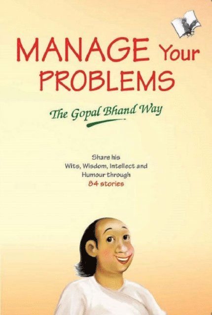 Vishal Goyal - Manage Your Problems - The Gopal Bhand Way, E-bok