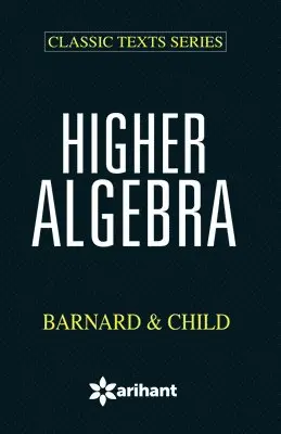 Child & Barnard - Higher Algebra Bernald & Child, Häftad. Tillgänglighet: Lägg i varukorg