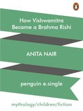 How Vishwamitra Became a Brahma Rishi