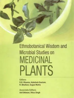 D R Khanna - Ethnobotanical Wisdom and Microbial Studies on Medicinal Plants, Inbunden. Tillgänglighet: Lägg i varukorg
