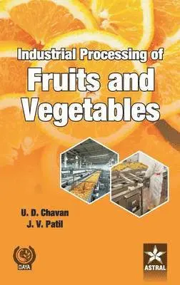 U D Chavan - Industrial Processing of Fruits and Vegetables, Inbunden. Tillgänglighet: Lägg i varukorg