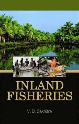 Vishwas B Sakhare - Inland Fisheries, Inbunden. Tillgänglighet: Lägg i varukorg