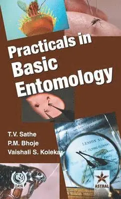 T V Sathe - Practicals in Basic Entomology, Inbunden. Tillgänglighet: Lägg i varukorg