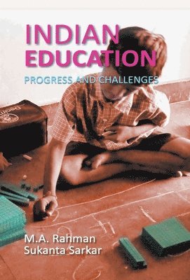 Sukanta Sarkar - Indian Education Progress And Challenges, Inbunden