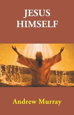 Andrew Murray - Jesus Himself, Häftad