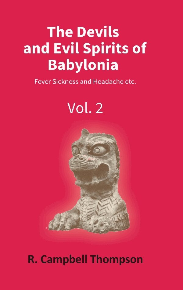 R. Campbell Thompson - Devils and Evil Spirits of Babylonia, Häftad